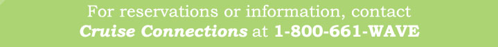 For reservations or more information call your travel professional