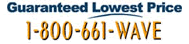 guaranteed Lowest Prices 1&ndash;800&ndash;661&ndash;WAVE